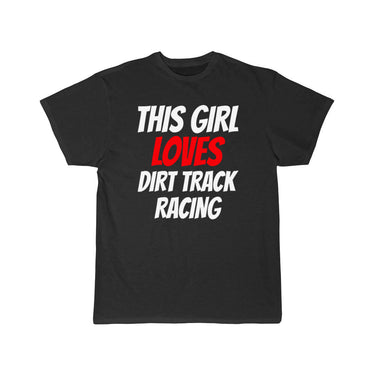 DIRTTRACK RACING this Girl loves dirt track racing T-SHIRT THE AV8R